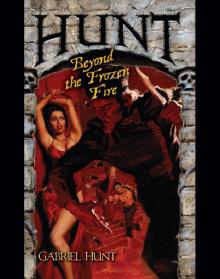 Hunt Beyond the Frozen Fire
