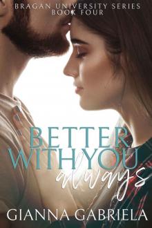 Better With You, Always: A Bragan University Novel