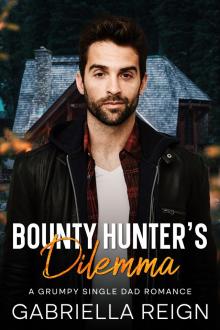 Bounty Hunter's Dilemma: A Grumpy Single Dad Romance