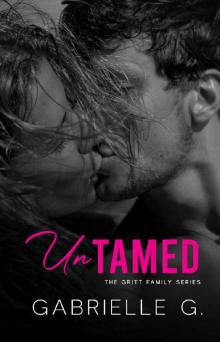 Untamed: A fake relationship, small town romance (Gritt Family Book 3)