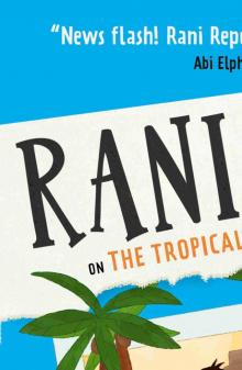 Rani Reports on the Tropical Island Treasure