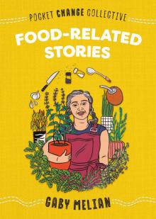 Pocket Change Collective: Food-Related Stories