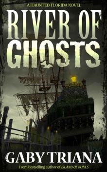 River of Ghosts (Haunted Florida Book 2) River of Ghosts (Haunted Florida Book 2)