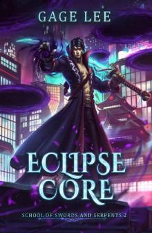 Eclipse Core (School of Swords and Serpents Book 2) Eclipse Core (School of Swords and Serpents Book 2)