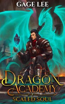 Scaled Soul (Dragon Academy Book 1) Scaled Soul (Dragon Academy Book 1)