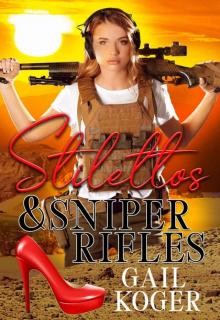 Stilettos and Sniper Rifles (Deputy Gemma Stone Book 1) Stilettos and Sniper Rifles (Deputy Gemma Stone Book 1)