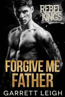 Forgive Me Father: Rebel Kings MC: Embry & Mateo