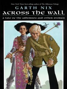 [Abhorsen 03a] - Across the Wall