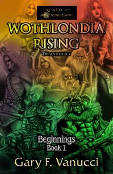 Wothlondia Rising: The Anthology: Book 1 (Realm of Ashenclaw) Wothlondia Rising: The Anthology: Book 1 (Realm of Ashenclaw)