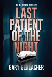 Last Patient of the Night: An AJ Docker Thriller
