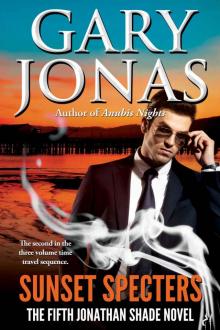 Sunset Specters: The Fifth Jonathan Shade Novel