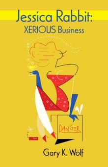 Jessica Rabbit: XERIOUS Business (Roger Rabbit Book 4) Jessica Rabbit: XERIOUS Business (Roger Rabbit Book 4)