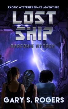 Lost Ship: Draconis Attack: An Exotic Mysteries Space Adventure