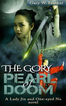 The Gory Pearl of Doom: A Lady Jin and One-eyed Nu novel