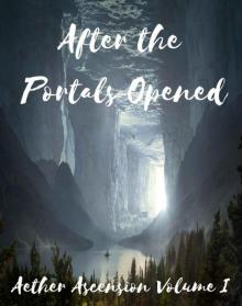 After the Portals Opened (Aether Ascension Book 1)