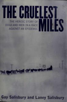 The Cruelest Miles: the Heroic Story of Dogs and Men in a Race Against an Epidemic