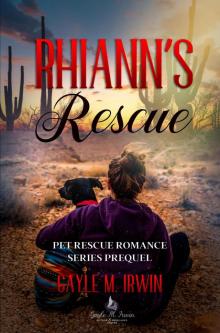 Rhiann's Rescue--Pet Rescue Romance Series Prequel Rhiann's Rescue--Pet Rescue Romance Series Prequel