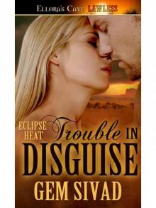 Trouble in Disguise: 5 (Eclipse Heat)