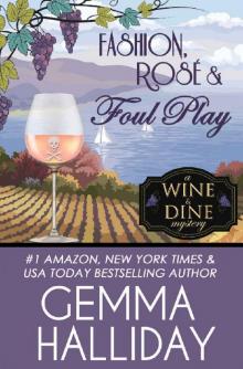 Fashion, Rosé & Foul Play (Wine & Dine Mysteries Book 6) Fashion, Rosé & Foul Play (Wine & Dine Mysteries Book 6)
