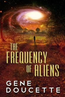 The Frequency of Aliens The Frequency of Aliens