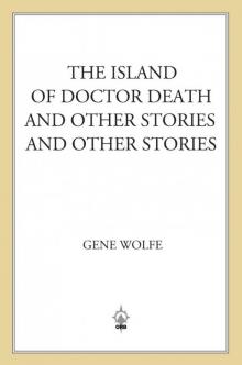 The Island of Dr. Death and Other Stories and Other Stories