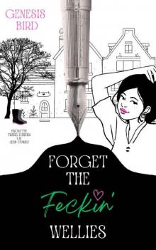 Forget the Feckin' Wellies (The Travel Diaries of Jess O'Maly)