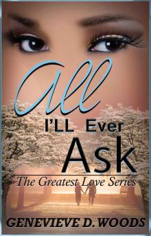 All I'll Ever Ask (The Greatest Love Book 1)