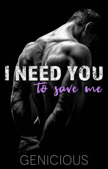 I Need You To Save Me
