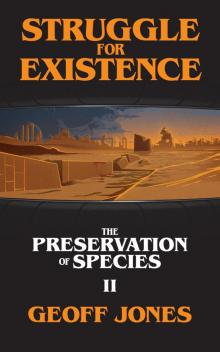 Struggle For Existence (The Preservation of Species Book 2)