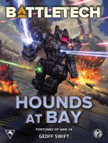 BattleTech: Hounds at Bay: (Fortunes of War #4)