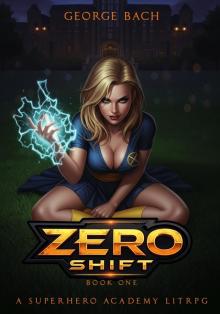 Zero Shift: Book 1: A Superhero Academy LitRPG