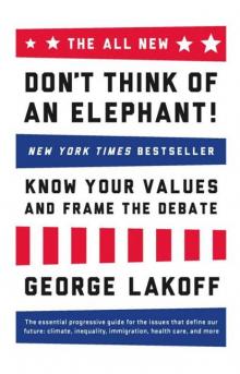 The ALL NEW Don't Think of an Elephant!: Know Your Values and Frame the Debate