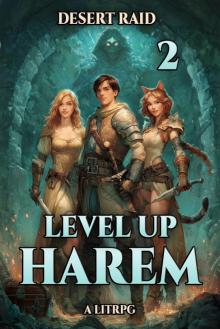 Desert Raid: A LitRPG Harem (Level Up Harem Book 2)