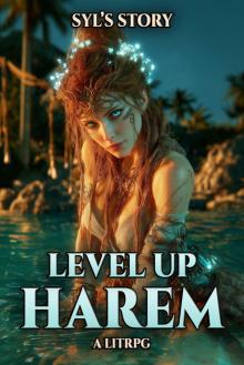 Syl's Story: A Harem LitRPG Collection (Level Up Harem) Syl's Story: A Harem LitRPG Collection (Level Up Harem)