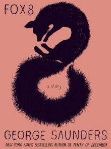 Fox 8: A Story (Kindle Single) Fox 8: A Story (Kindle Single)