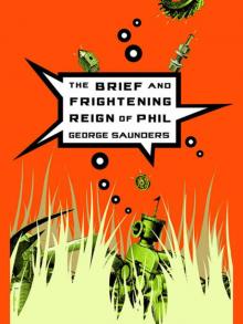 The Brief and Frightening Reign of Phil The Brief and Frightening Reign of Phil