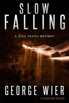 Slow Falling (The Bill Travis Mysteries Book 6)