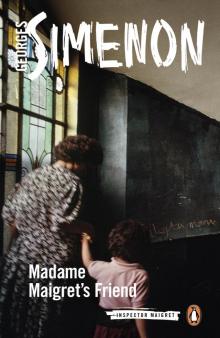 Madame Maigret's Friend Madame Maigret's Friend