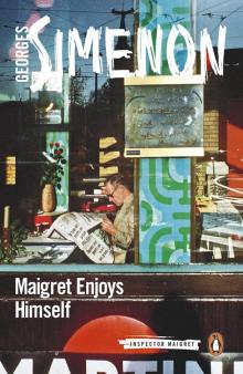 Maigret Enjoys Himself Maigret Enjoys Himself