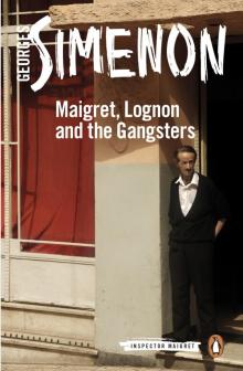 Maigret, Lognon and the Gangsters Maigret, Lognon and the Gangsters