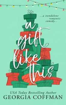 A Gift Like This: A Holiday Romantic Comedy