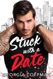 Stuck with a Date: A Second Chance Romantic Comedy