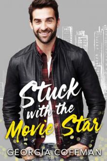 Stuck with the Movie Star: A Second Chance Romantic Comedy