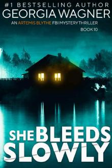 She Bleeds Slowly: An Artemis Blythe FBI Mystery Thriller