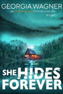 She Hides Forever: An Artemis Blythe FBI Mystery Thriller