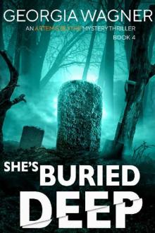 She's Buried Deep: An Artemis Blythe FBI Mystery Thriller