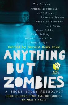Anything but Zombies: A Short Story Anthology Anything but Zombies: A Short Story Anthology