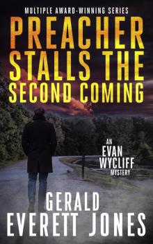 Preacher Stalls the Second Coming: An Evan Wycliff Mystery (Evan Wycliff Mysteries Book 4)