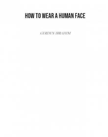 How to Wear a Human Face
