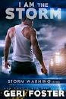 I Am The Storm (Storm Warning Series Book 5)